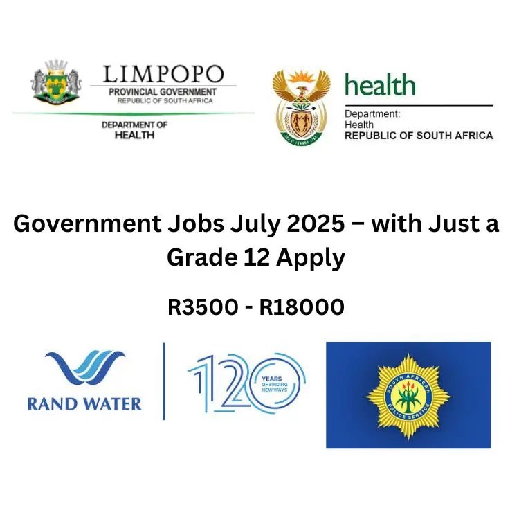 Government Jobs July 2025 – with Just a Grade 12 Apply